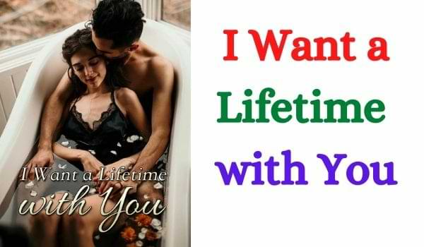 I Want A Lifetime With You Chinese Novel – Download PDF