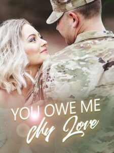 You Owe Me, My Love Chinese Novel – Download Pdf