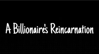 A Billionaire's Reincarnation